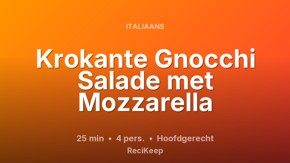 Receptkaart Krokante Gnocchi Salade met Mozzarella – Hoofdgerecht