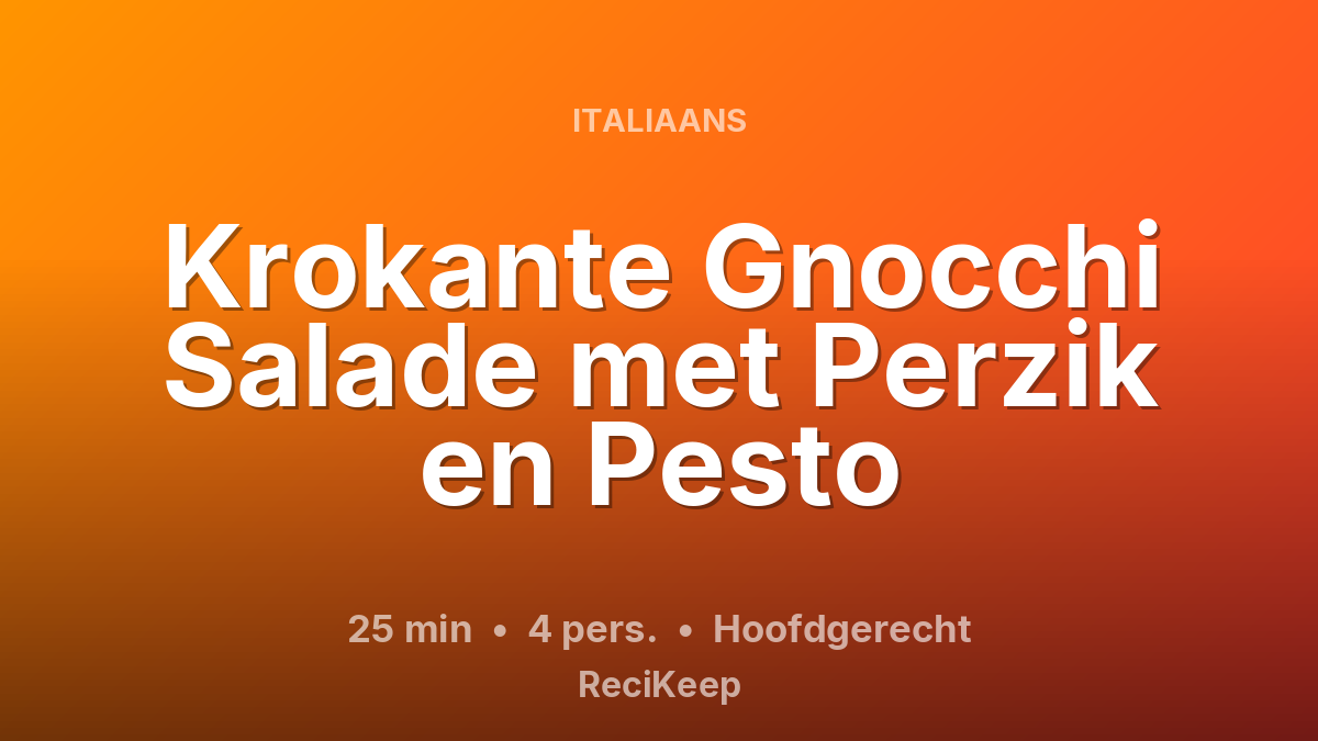 Receptkaart Krokante Gnocchi Salade met Perzik en Pesto – Hoofdgerecht