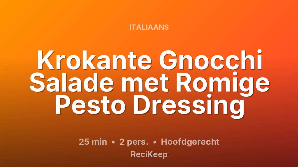 Receptkaart Krokante Gnocchi Salade met Romige Pesto Dressing – Hoofdgerecht