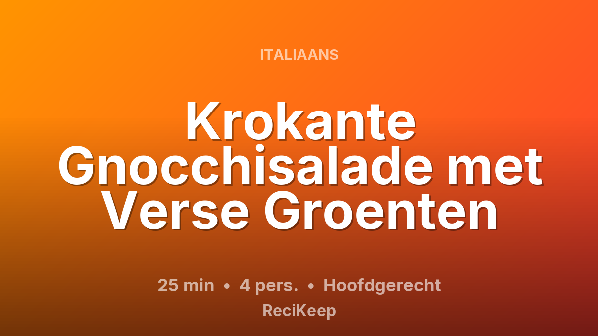 Receptkaart Krokante Gnocchisalade met Verse Groenten – Hoofdgerecht