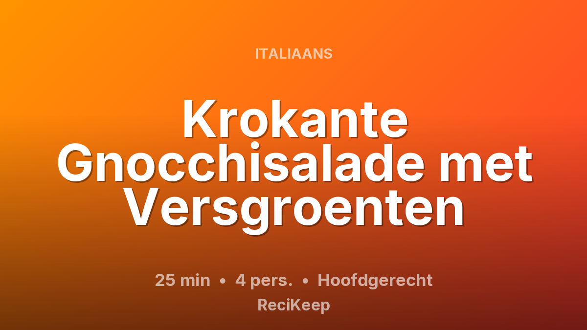 Receptkaart Krokante Gnocchisalade met Versgroenten – Hoofdgerecht
