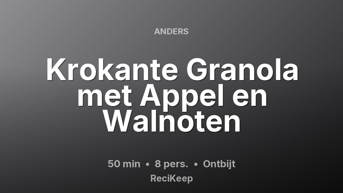 Receptkaart Krokante Granola met Appel en Walnoten – Ontbijt