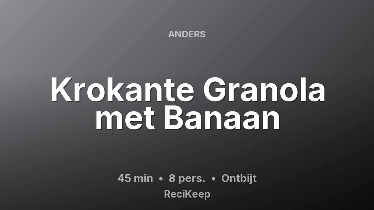 Receptkaart Krokante Granola met Banaan – Ontbijt