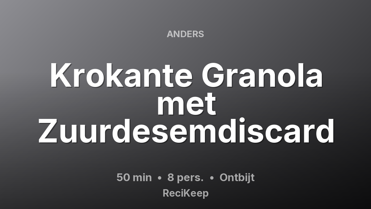 Receptkaart Krokante Granola met Zuurdesemdiscard – Ontbijt