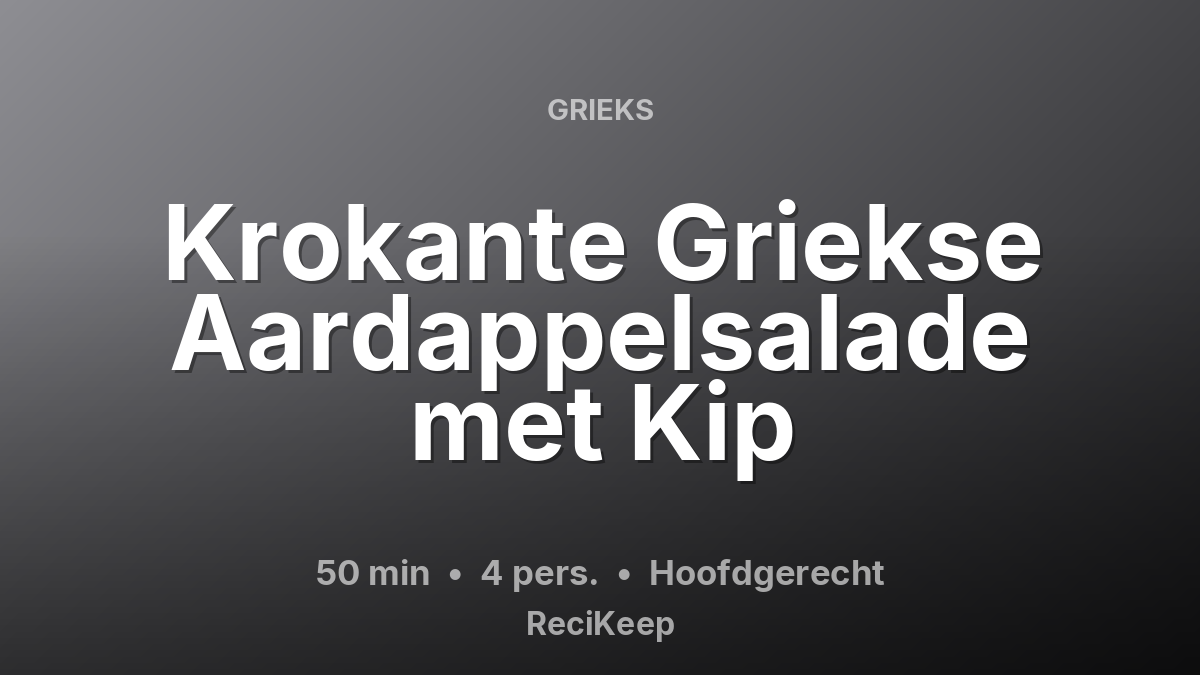 Receptkaart Krokante Griekse Aardappelsalade met Kip – Hoofdgerecht