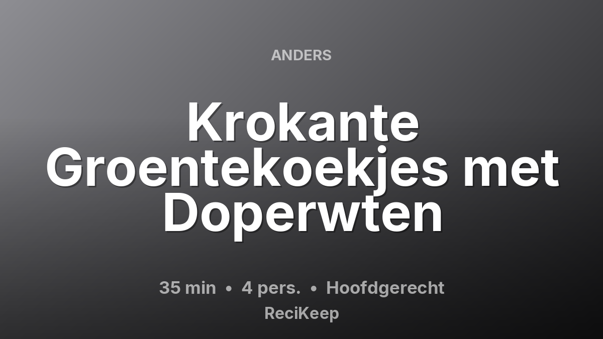 Receptkaart Krokante Groentekoekjes met Doperwten – Hoofdgerecht