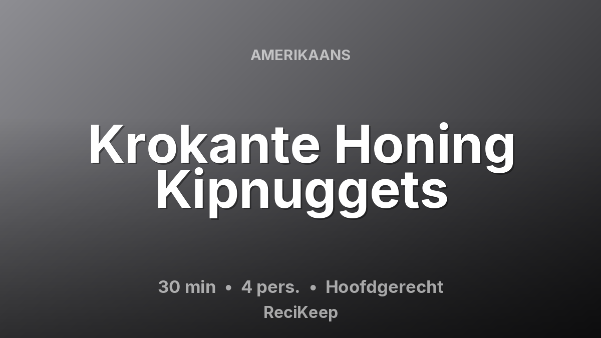 Receptkaart Krokante Honing Kipnuggets – Hoofdgerecht