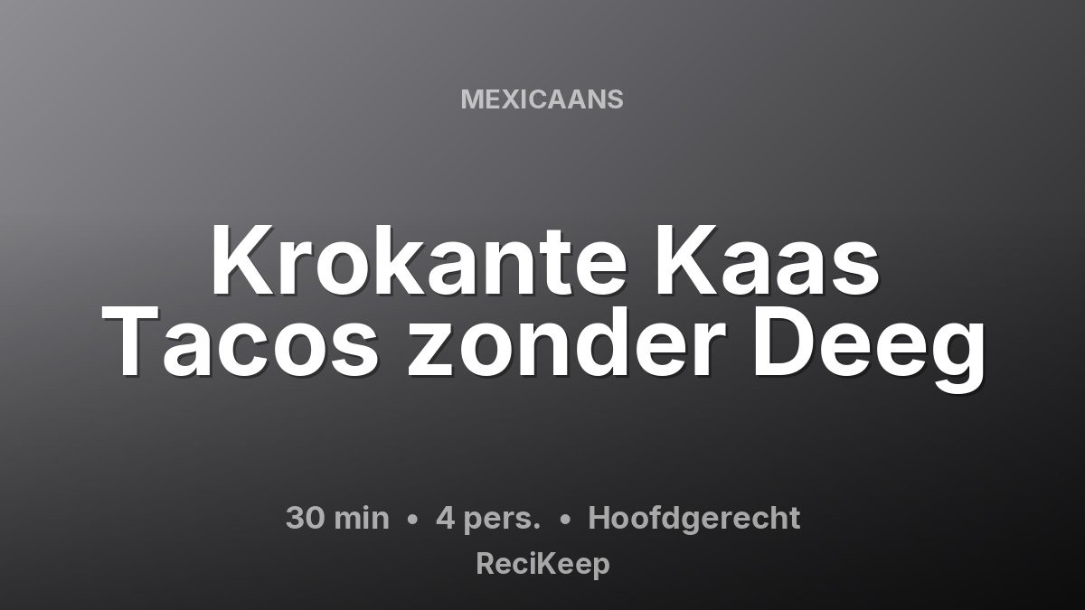 Receptkaart Krokante Kaas Tacos zonder Deeg – Hoofdgerecht