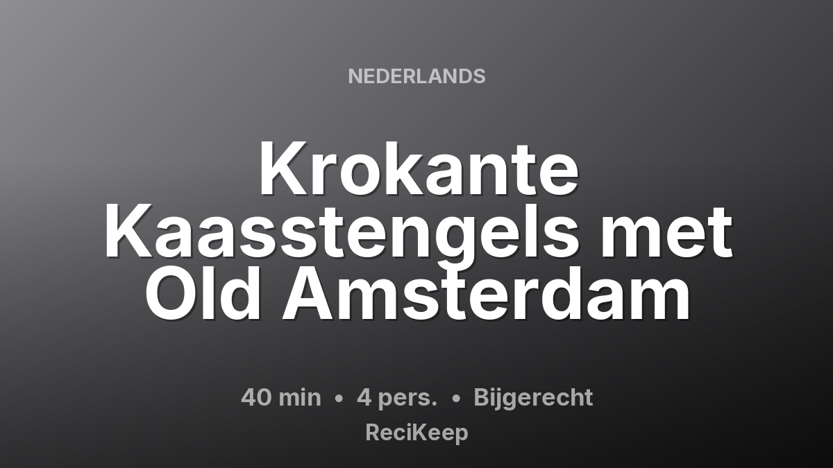 Receptkaart Krokante Kaasstengels met Old Amsterdam – Bijgerecht