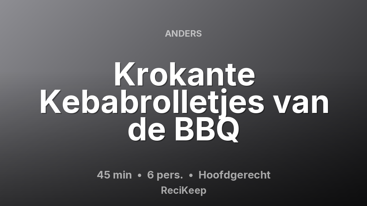 Receptkaart Krokante Kebabrolletjes van de BBQ – Hoofdgerecht