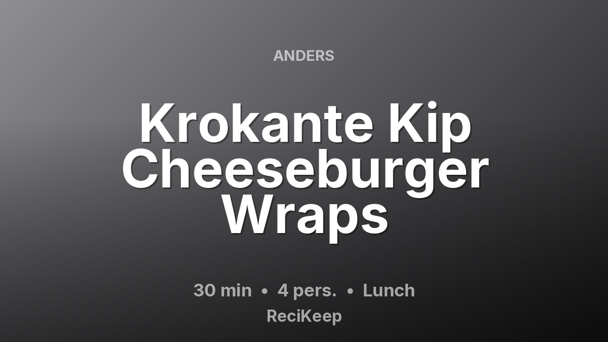 Receptkaart Krokante Kip Cheeseburger Wraps – Lunch