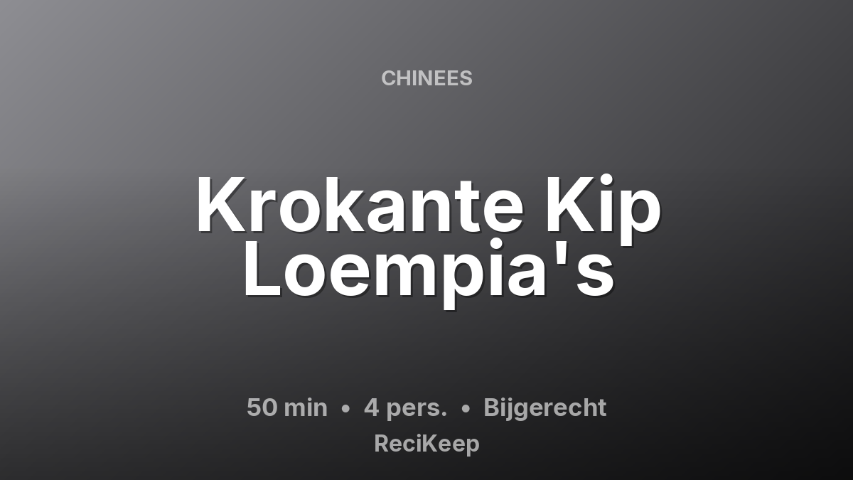 Receptkaart Krokante Kip Loempia's – Bijgerecht