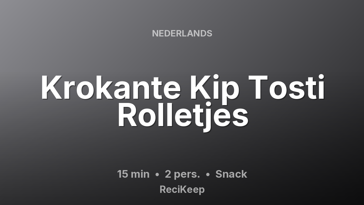 Receptkaart Krokante Kip Tosti Rolletjes – Snack