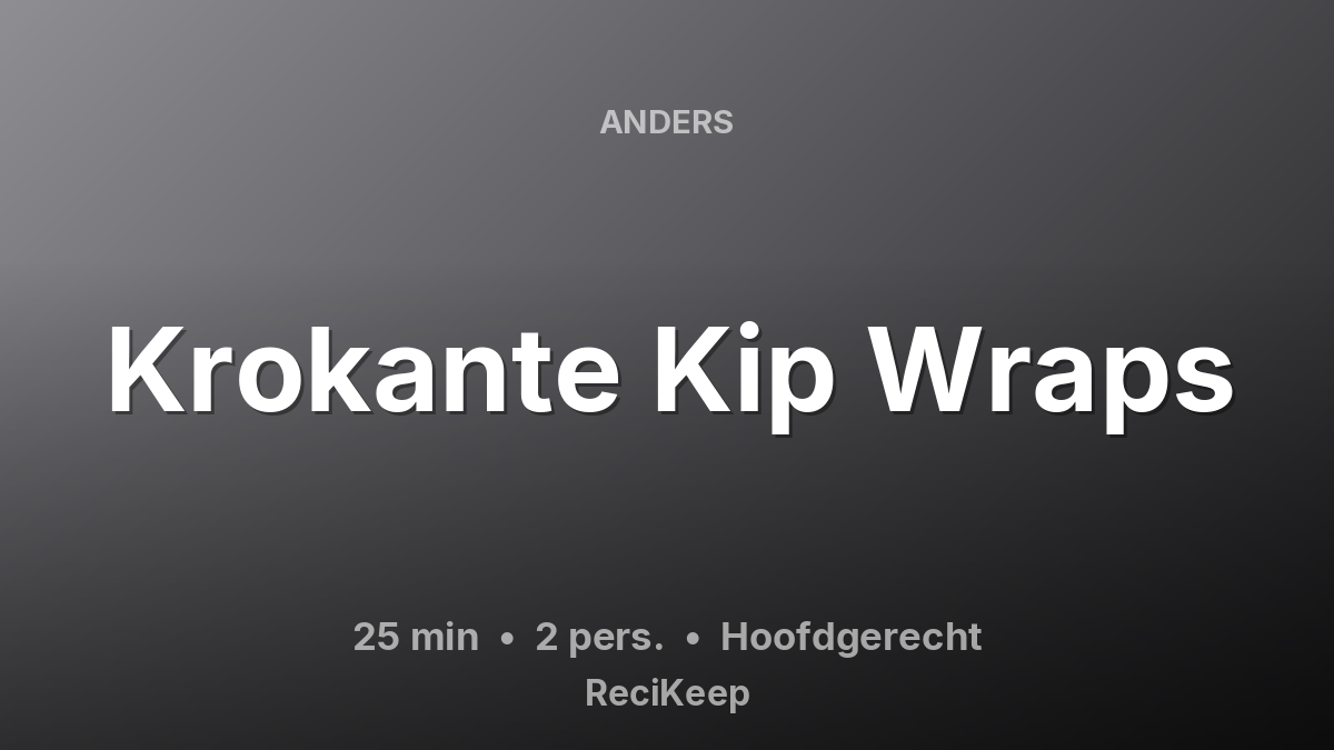 Receptkaart Krokante Kip Wraps – Hoofdgerecht
