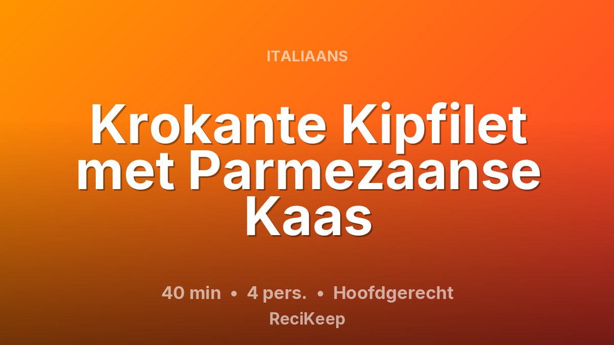 Receptkaart Krokante Kipfilet met Parmezaanse Kaas – Hoofdgerecht