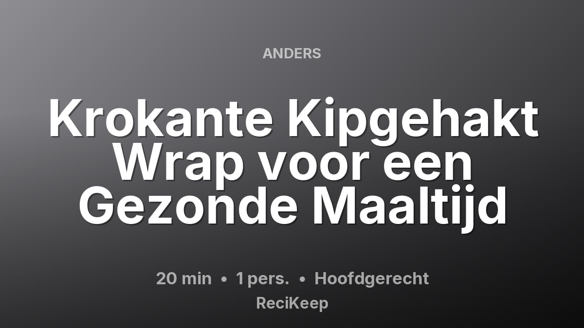 Receptkaart Krokante Kipgehakt Wrap voor een Gezonde Maaltijd – Hoofdgerecht