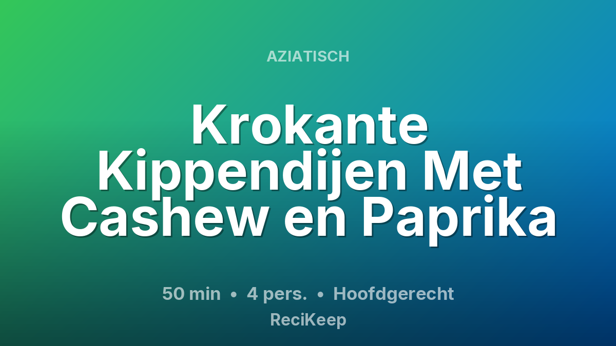 Receptkaart Krokante Kippendijen Met Cashew en Paprika – Hoofdgerecht