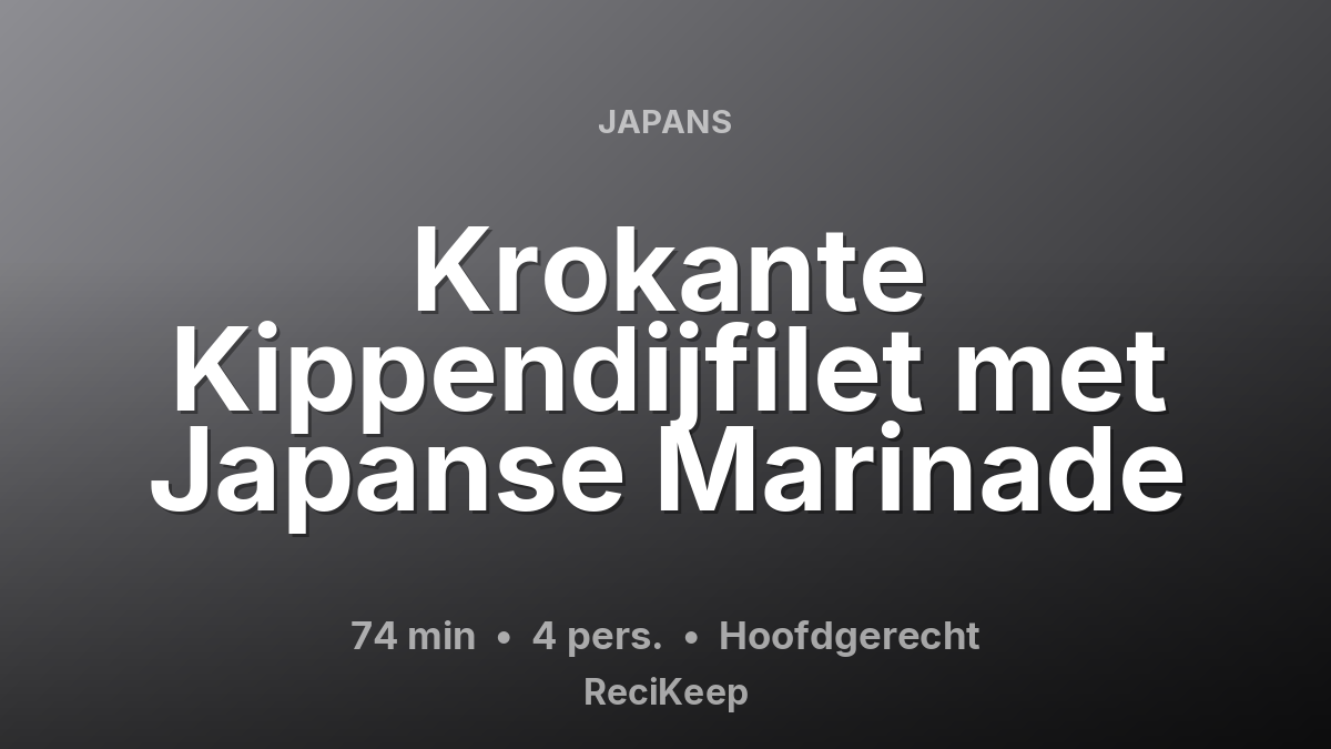 Receptkaart Krokante Kippendijfilet met Japanse Marinade – Hoofdgerecht