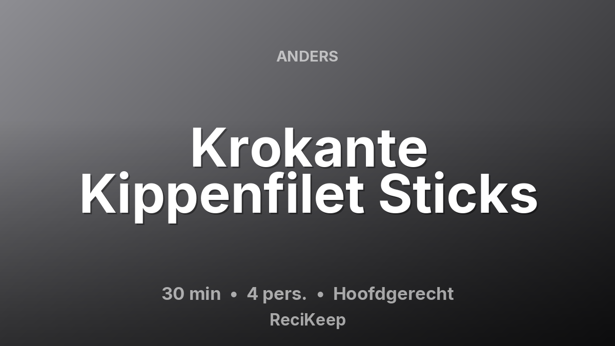 Receptkaart Krokante Kippenfilet Sticks – Hoofdgerecht