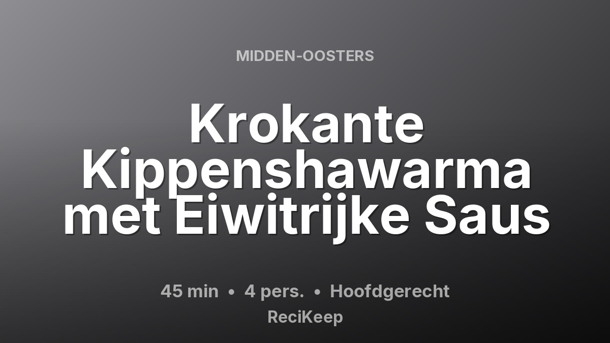 Receptkaart Krokante Kippenshawarma met Eiwitrijke Saus – Hoofdgerecht