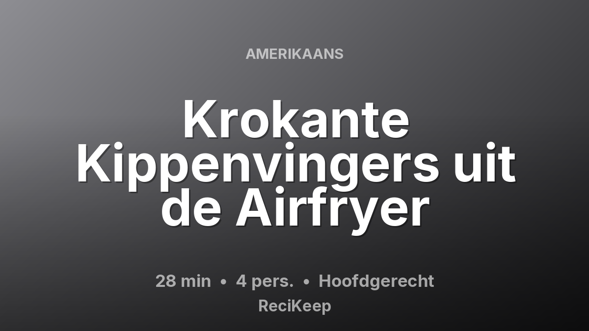 Receptkaart Krokante Kippenvingers uit de Airfryer – Hoofdgerecht