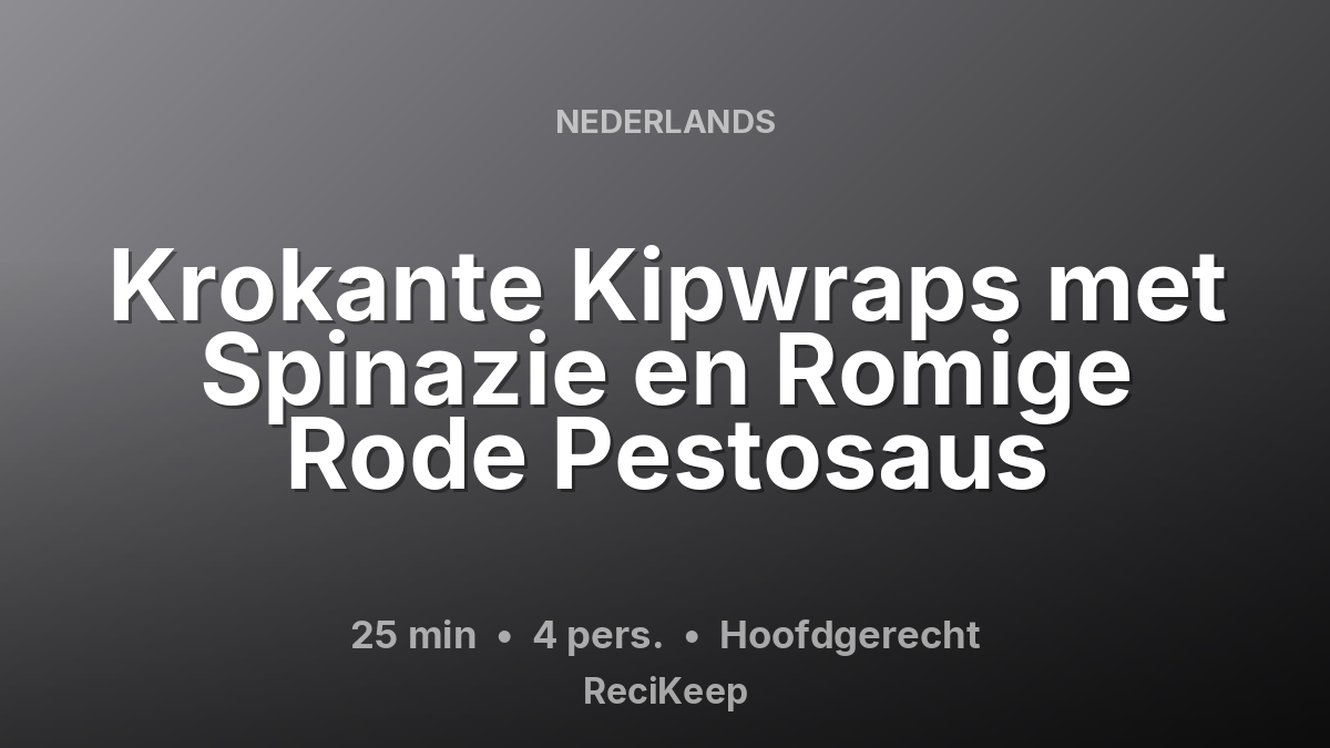 Receptkaart Krokante Kipwraps met Spinazie en Romige Rode Pestosaus – Hoofdgerecht