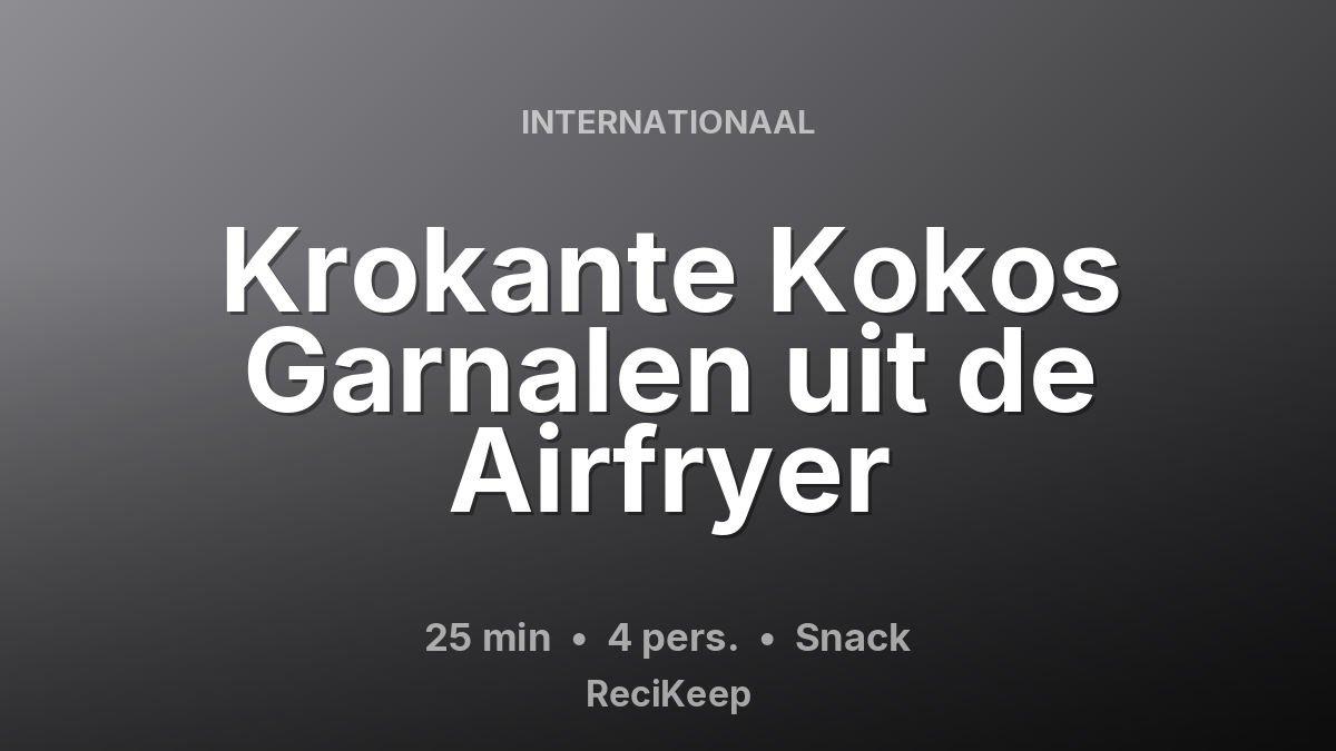 Receptkaart Krokante Kokos Garnalen uit de Airfryer – Snack