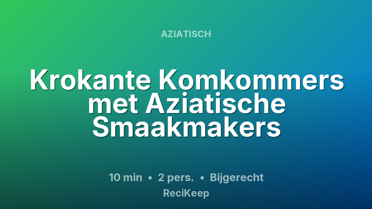 Receptkaart Krokante Komkommers met Aziatische Smaakmakers – Bijgerecht