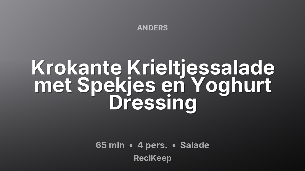 Receptkaart Krokante Krieltjessalade met Spekjes en Yoghurt Dressing – Salade