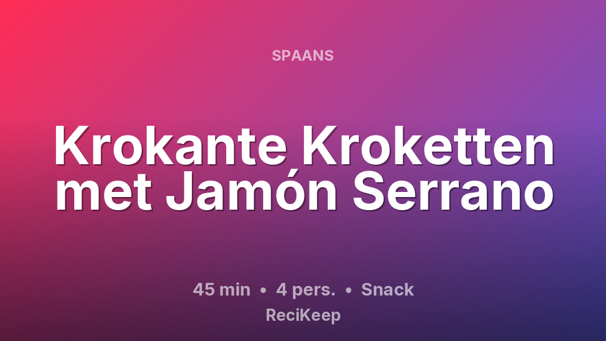 Receptkaart Krokante Kroketten met Jamón Serrano – Snack
