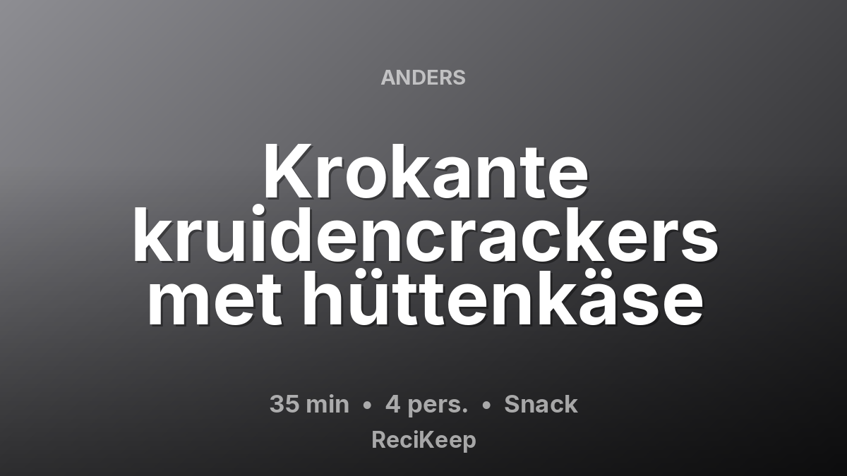 Receptkaart Krokante kruidencrackers met hüttenkäse – Snack