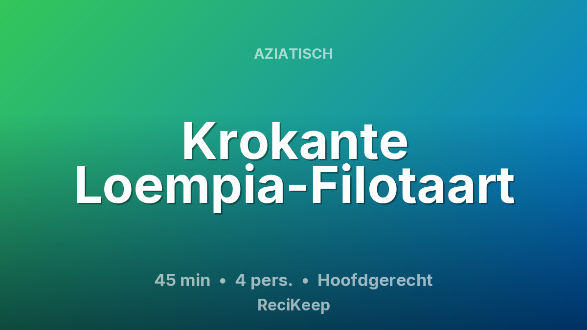 Receptkaart Krokante Loempia-Filotaart – Hoofdgerecht