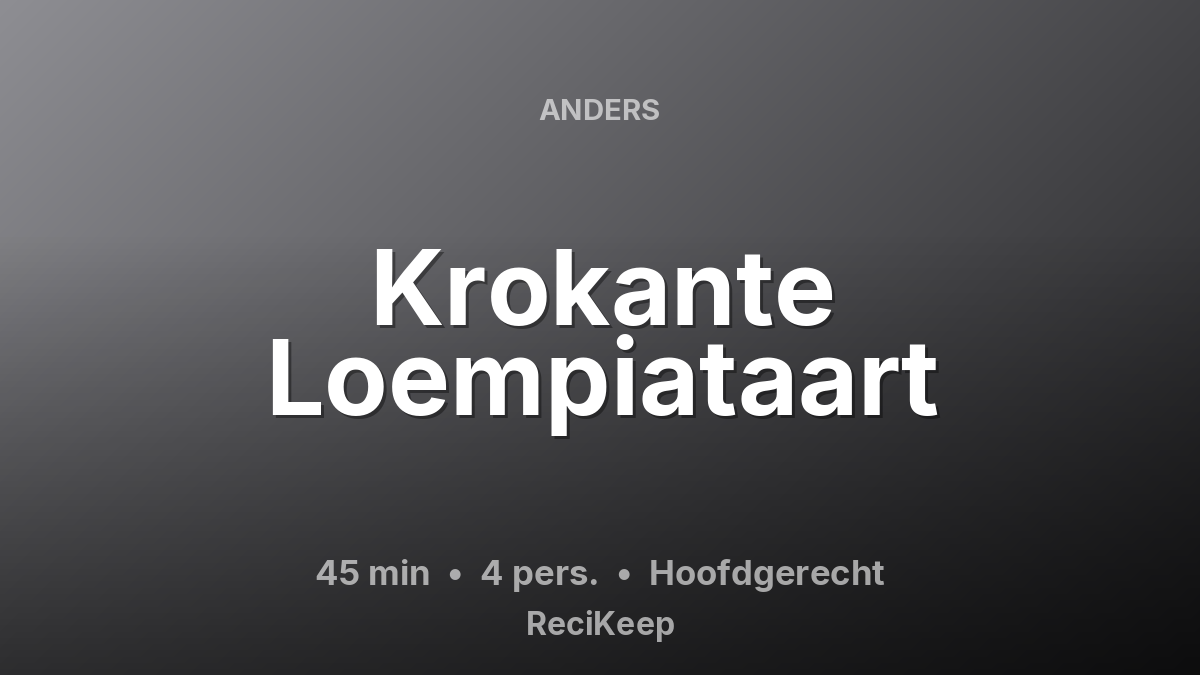 Receptkaart Krokante Loempiataart – Hoofdgerecht