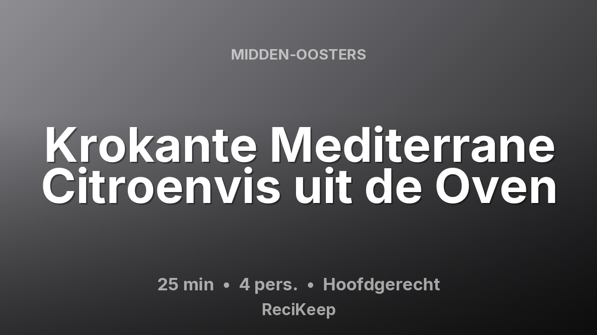 Receptkaart Krokante Mediterrane Citroenvis uit de Oven – Hoofdgerecht
