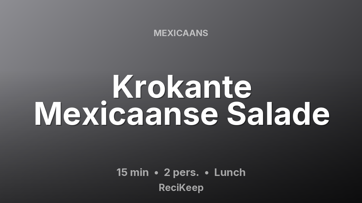 Receptkaart Krokante Mexicaanse Salade – Lunch