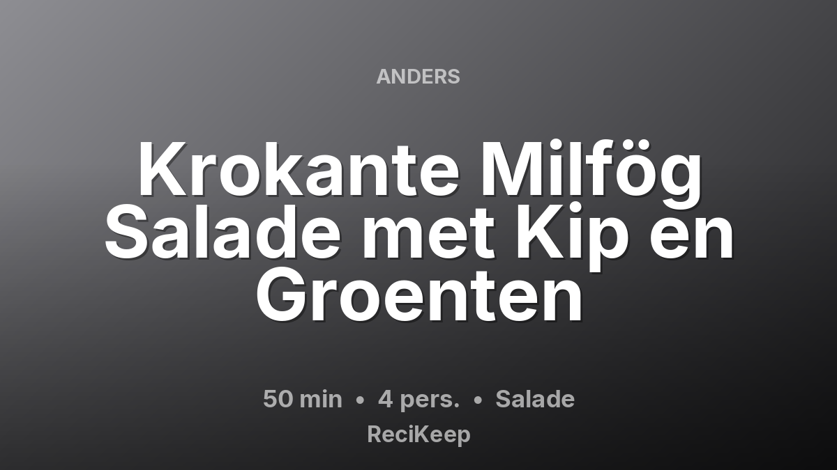 Receptkaart Krokante Milfög Salade met Kip en Groenten – Salade