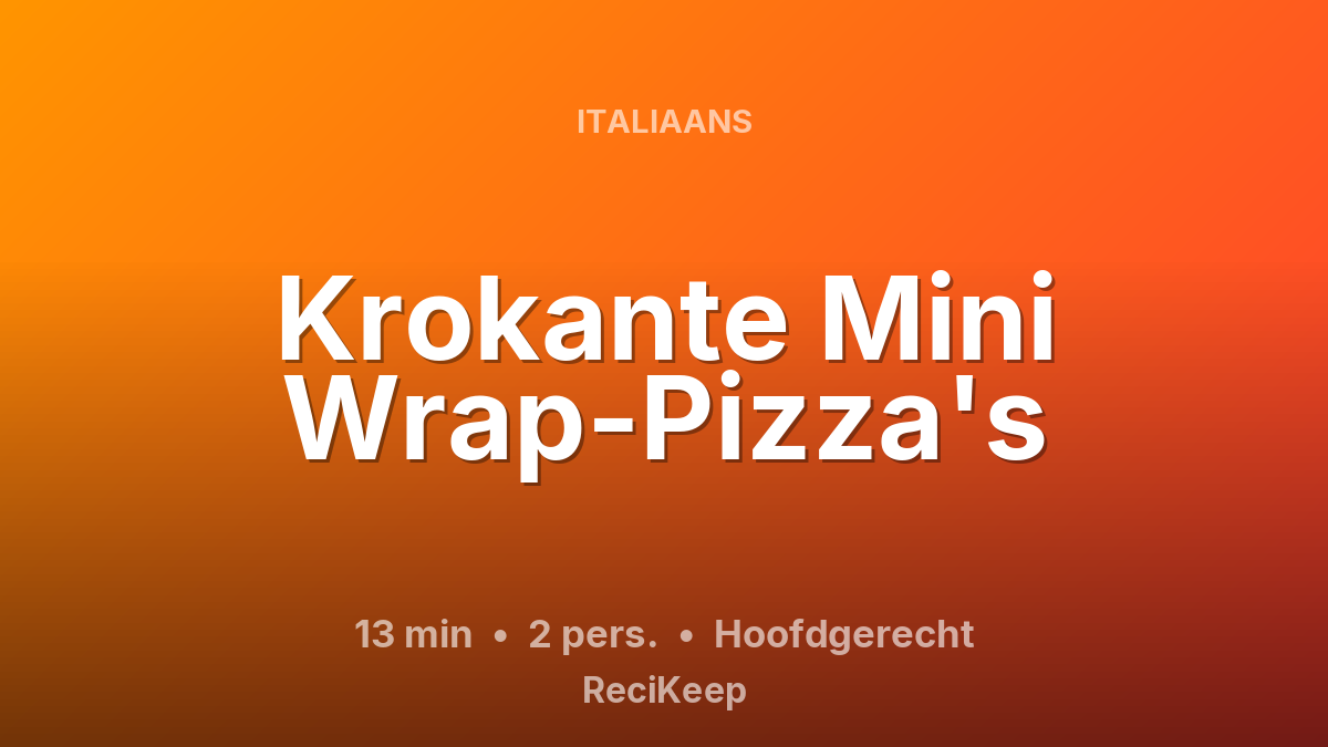 Receptkaart Krokante Mini Wrap-Pizza's – Hoofdgerecht