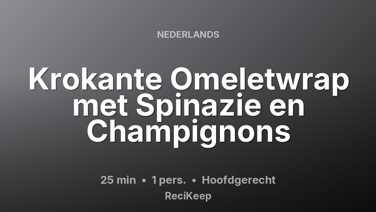 Receptkaart Krokante Omeletwrap met Spinazie en Champignons – Hoofdgerecht