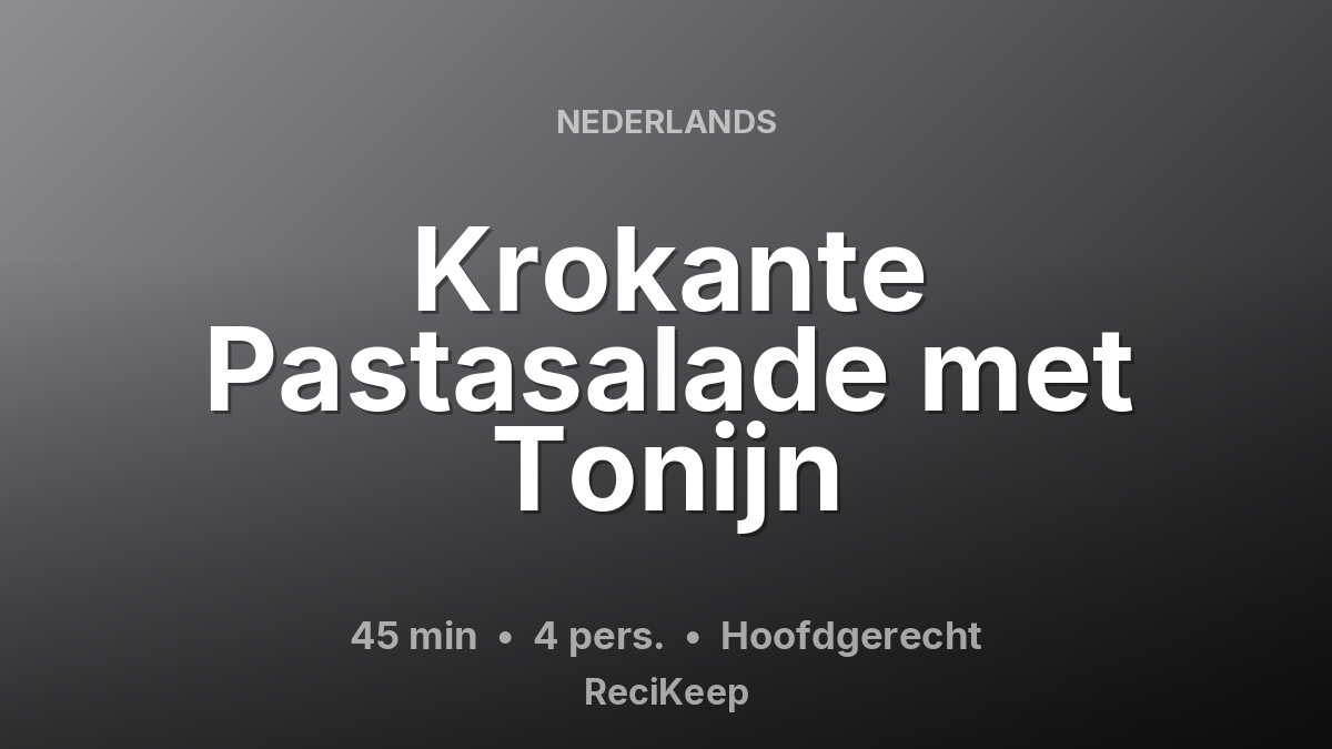 Receptkaart Krokante Pastasalade met Tonijn – Hoofdgerecht