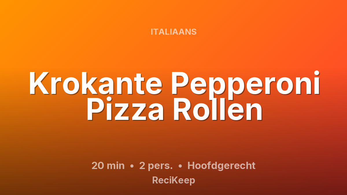 Receptkaart Krokante Pepperoni Pizza Rollen – Hoofdgerecht