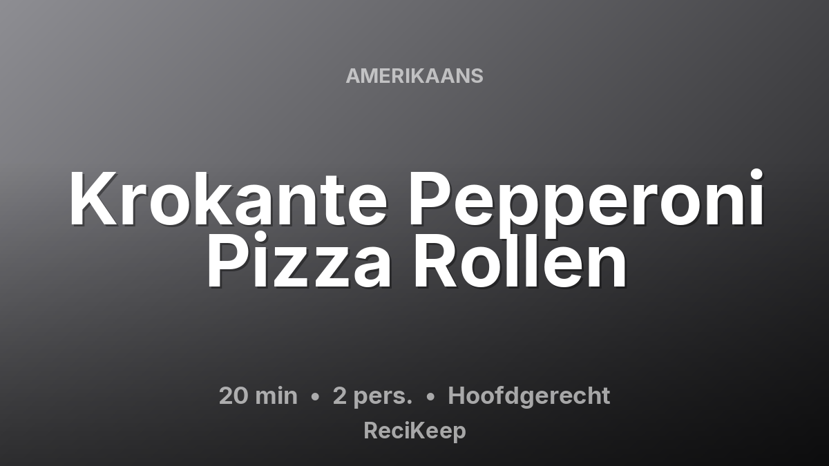 Receptkaart Krokante Pepperoni Pizza Rollen – Hoofdgerecht