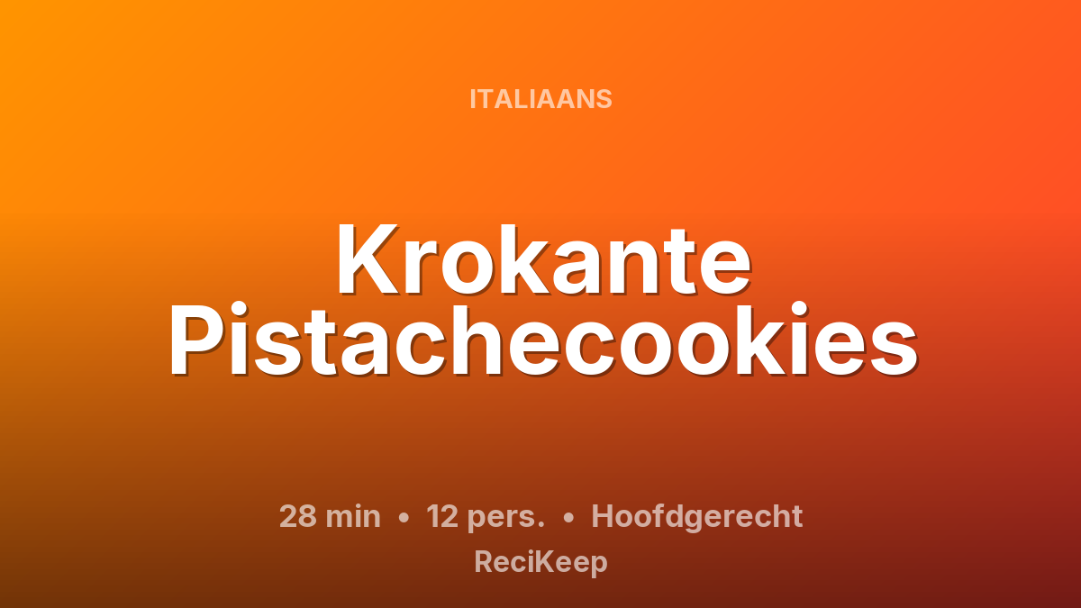 Receptkaart Krokante Pistachecookies – Hoofdgerecht
