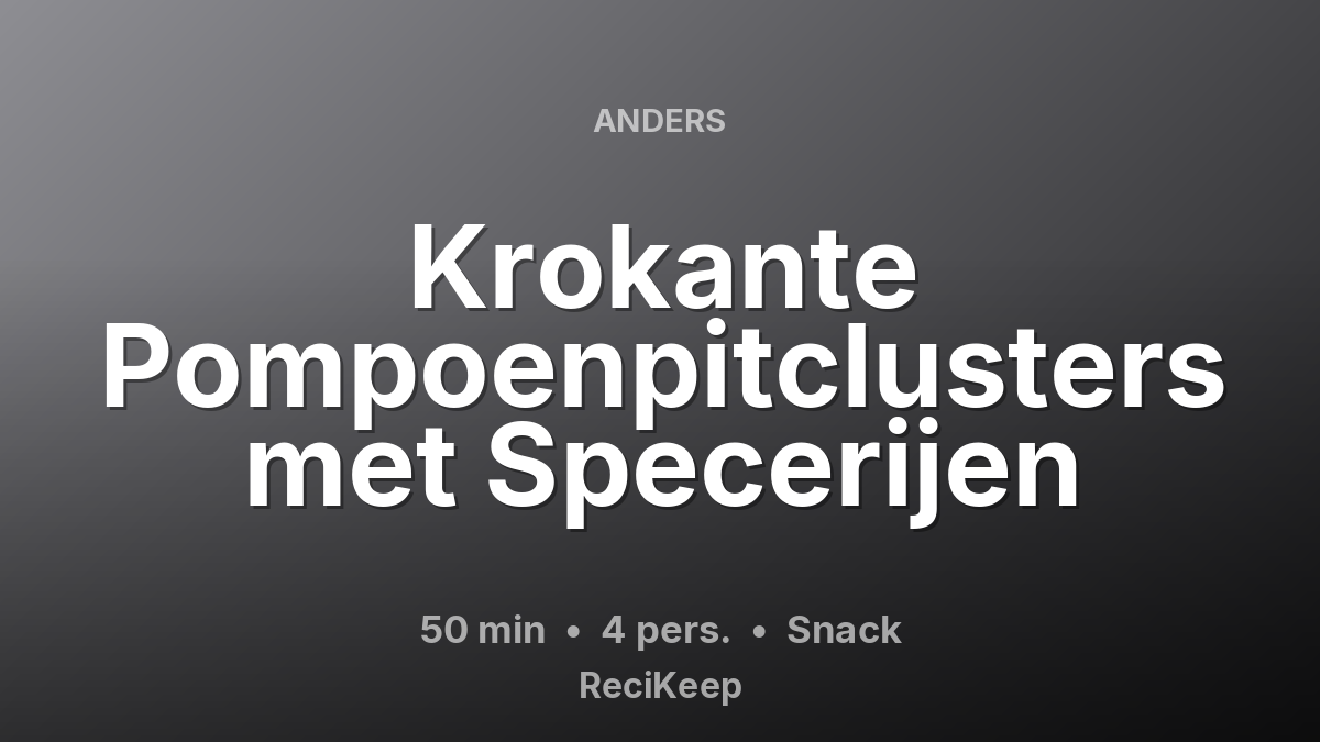 Receptkaart Krokante Pompoenpitclusters met Specerijen – Snack