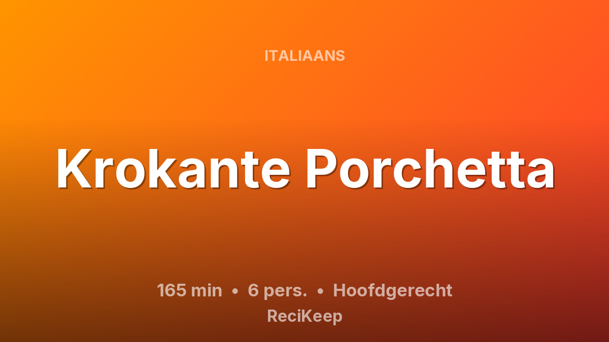 Receptkaart Krokante Porchetta – Hoofdgerecht