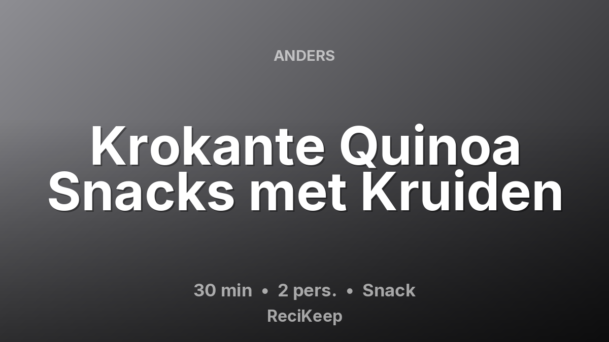 Receptkaart Krokante Quinoa Snacks met Kruiden – Snack