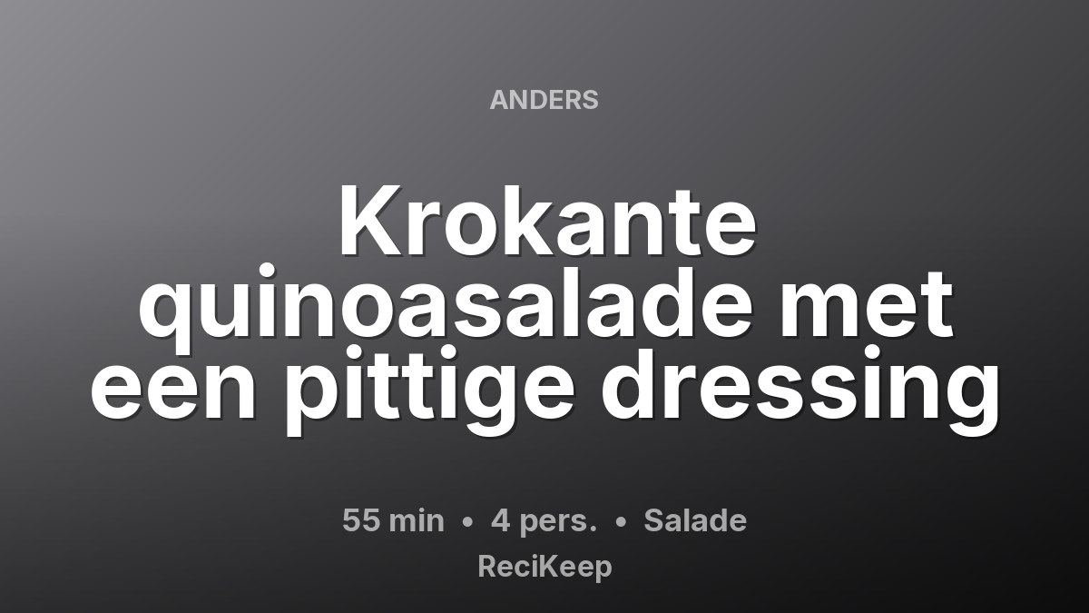 Receptkaart Krokante quinoasalade met een pittige dressing – Salade