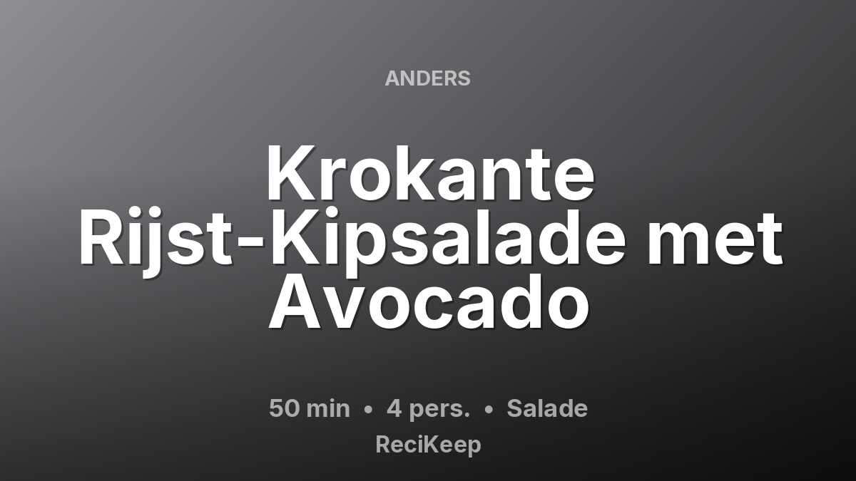 Receptkaart Krokante Rijst-Kipsalade met Avocado – Salade