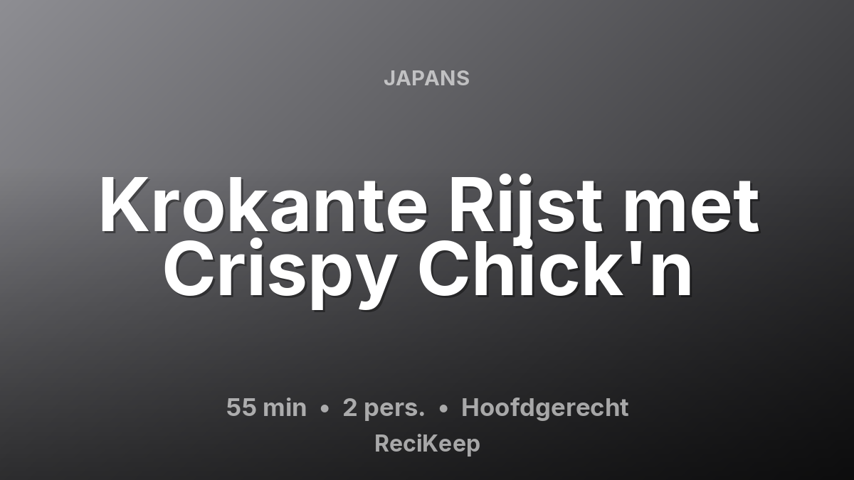 Receptkaart Krokante Rijst met Crispy Chick'n – Hoofdgerecht