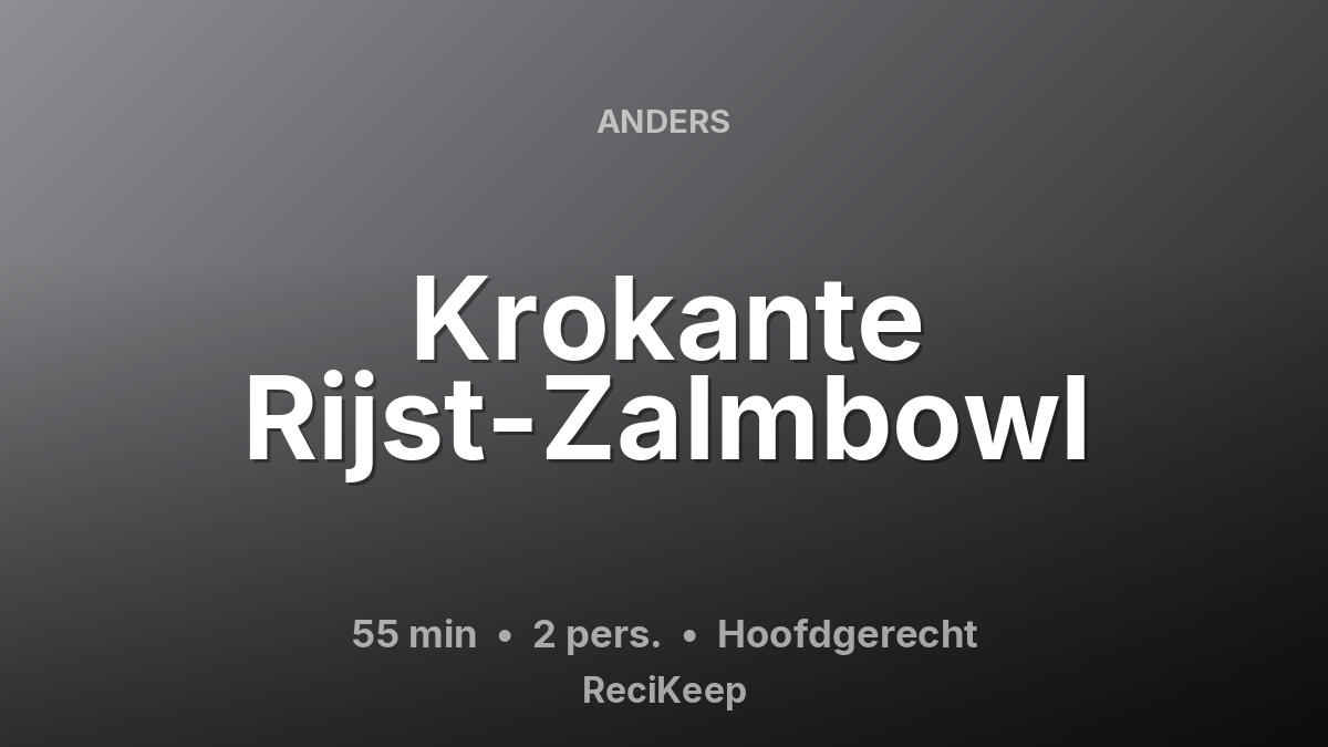 Receptkaart Krokante Rijst-Zalmbowl – Hoofdgerecht