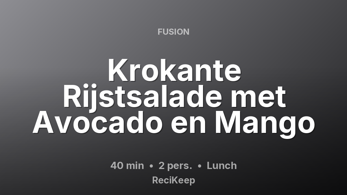 Receptkaart Krokante Rijstsalade met Avocado en Mango – Lunch